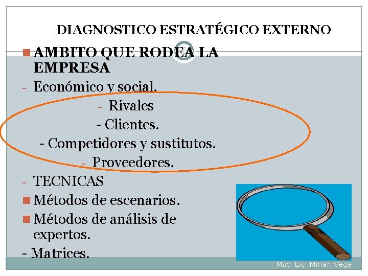 DIAGNOSTICO ESTRATÉGICO EXTERNO 6 LA n AMBITO QUE RODEA EMPRESA - Económico y social.