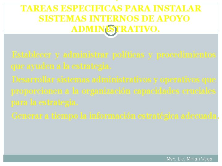 . TAREAS ESPECIFICAS PARA INSTALAR SISTEMAS INTERNOS DE APOYO ADMINISTRATIVO. 80 Establecer y administrar