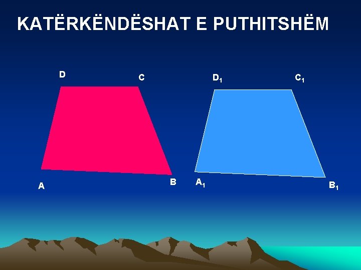 KATËRKËNDËSHAT E PUTHITSHËM D A C D 1 B A 1 C 1 B KATËRKËNDËSHAT E PUTHITSHËM D A C D 1 B A 1 C 1 B