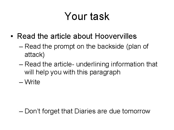 Your task • Read the article about Hoovervilles – Read the prompt on the