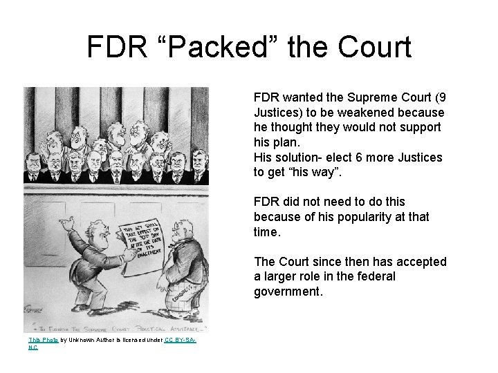 FDR “Packed” the Court FDR wanted the Supreme Court (9 Justices) to be weakened