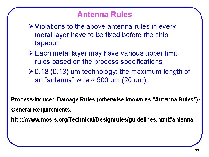 Antenna Rules Ø Violations to the above antenna rules in every metal layer have Antenna Rules Ø Violations to the above antenna rules in every metal layer have