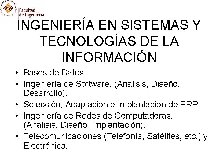 INGENIERÍA EN SISTEMAS Y TECNOLOGÍAS DE LA INFORMACIÓN • Bases de Datos. • Ingeniería