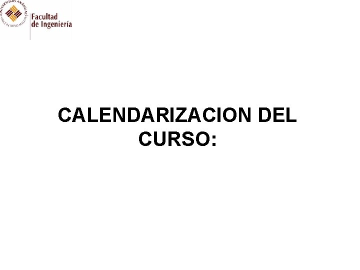 CALENDARIZACION DEL CURSO: 