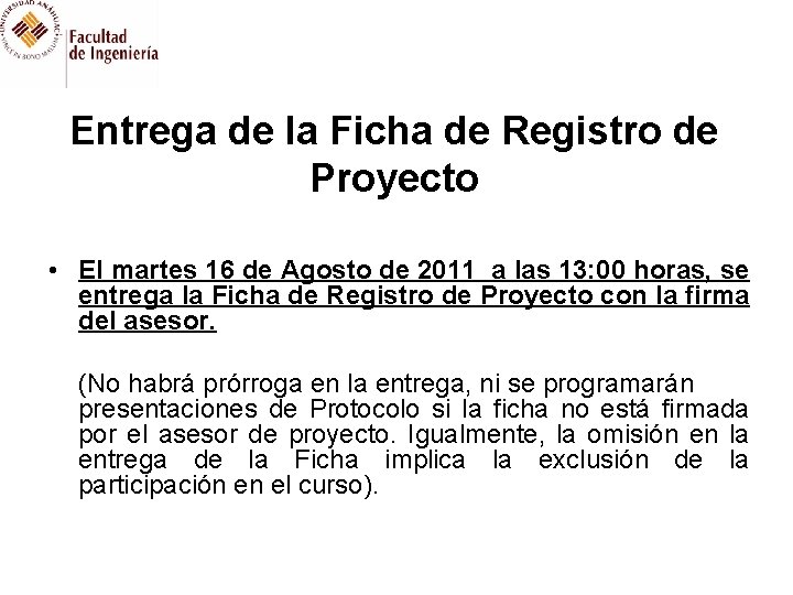 Entrega de la Ficha de Registro de Proyecto • El martes 16 de Agosto