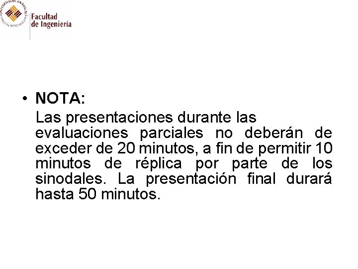  • NOTA: Las presentaciones durante las evaluaciones parciales no deberán de exceder de