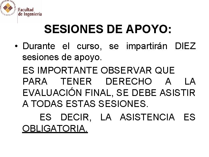 SESIONES DE APOYO: • Durante el curso, se impartirán DIEZ sesiones de apoyo. ES