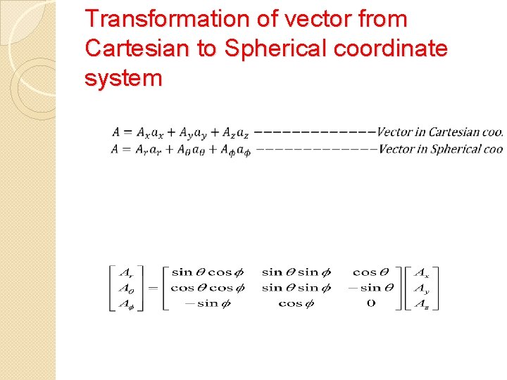 Transformation of vector from Cartesian to Spherical coordinate system 