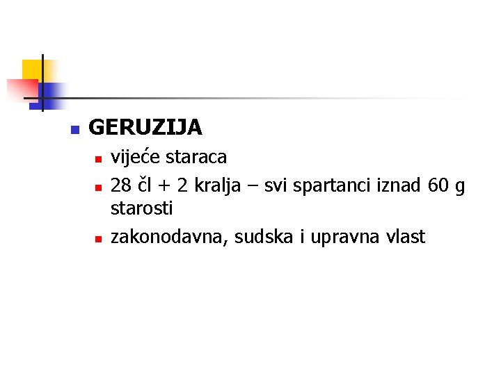 n GERUZIJA n n n vijeće staraca 28 čl + 2 kralja – svi