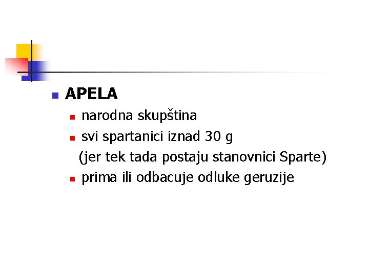 n APELA narodna skupština n svi spartanici iznad 30 g (jer tek tada postaju