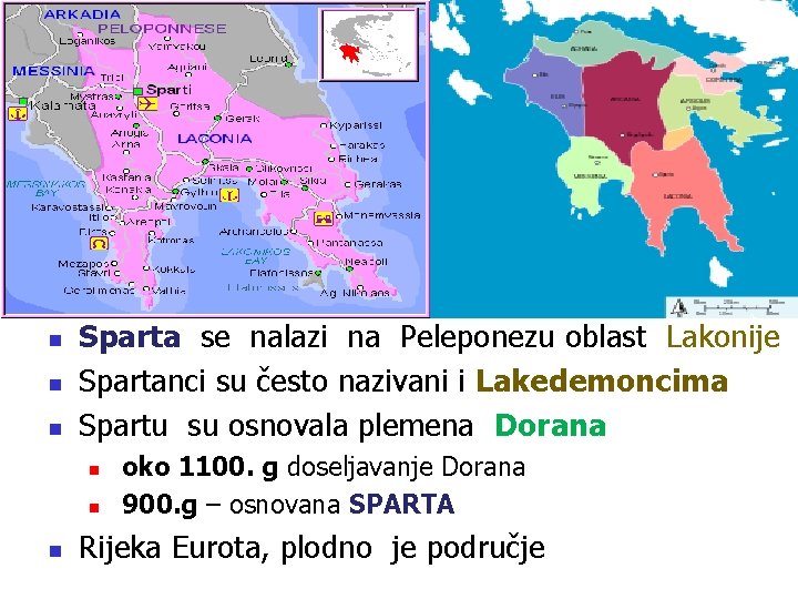 n n n Sparta se nalazi na Peleponezu oblast Lakonije Spartanci su često nazivani