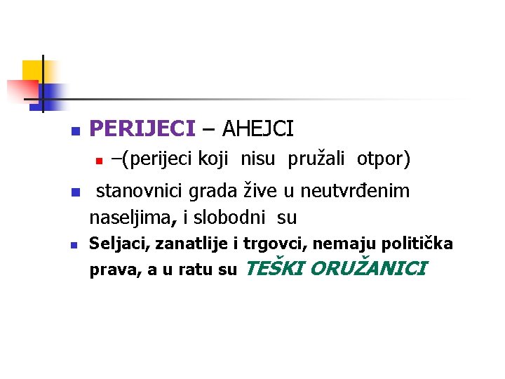 n PERIJECI – AHEJCI n n n –(perijeci koji nisu pružali otpor) stanovnici grada