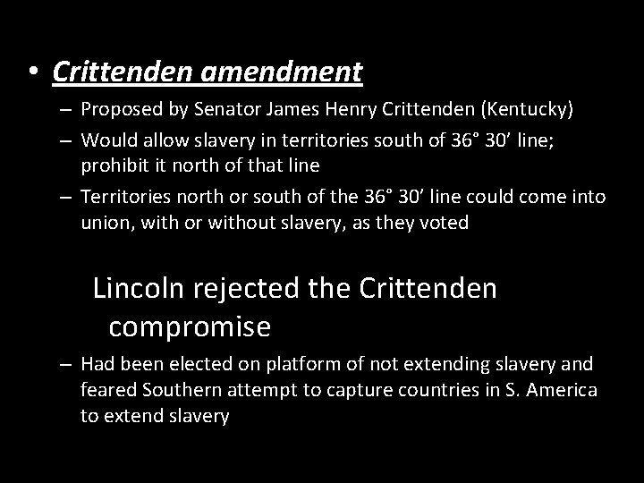  • Crittenden amendment – Proposed by Senator James Henry Crittenden (Kentucky) – Would