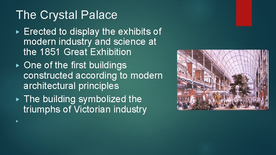 The Crystal Palace ▶ ▶ Erected to display the exhibits of modern industry and