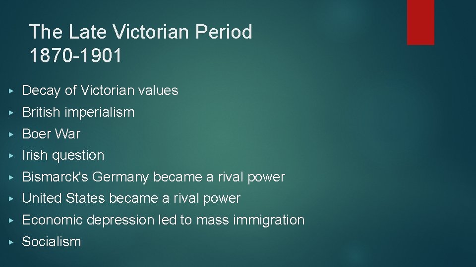 The Late Victorian Period 1870 -1901 ▶ Decay of Victorian values ▶ British imperialism