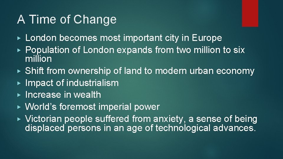 A Time of Change ▶ ▶ ▶ ▶ London becomes most important city in