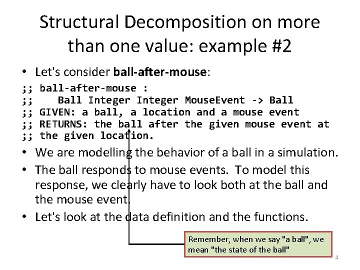 Structural Decomposition on more than one value: example #2 • Let's consider ball-after-mouse: ;