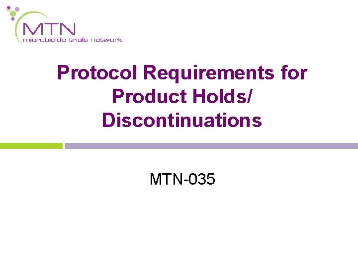 Protocol Requirements for Product Holds/ Discontinuations MTN-035 