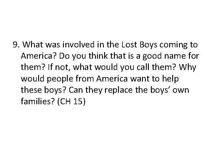 9. What was involved in the Lost Boys coming to America? Do you think