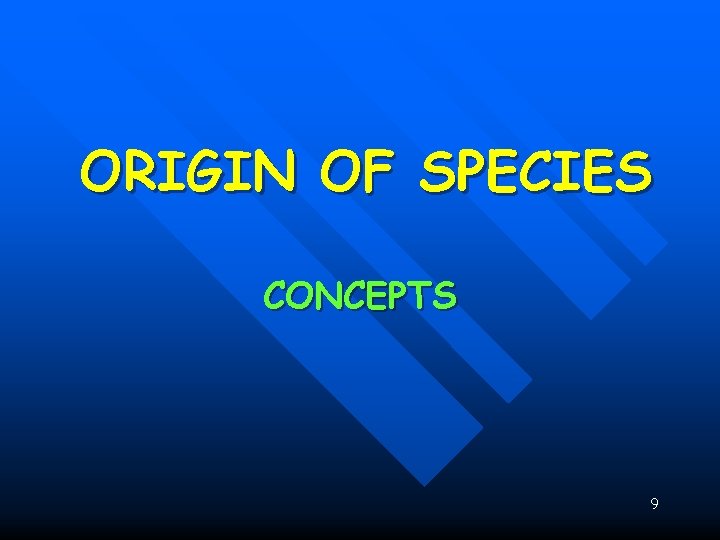 ORIGIN OF SPECIES CONCEPTS 9 