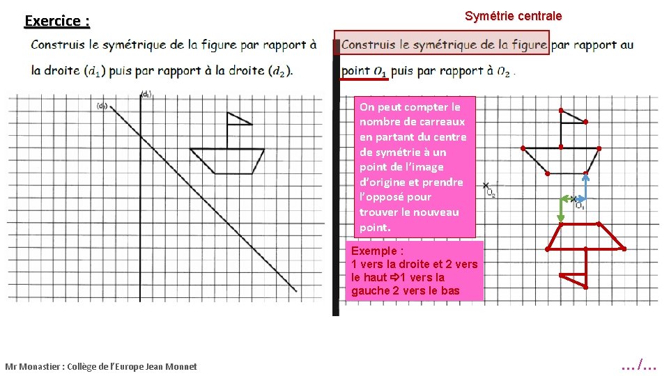 Exercice : Symétrie centrale On peut compter le nombre de carreaux en partant du