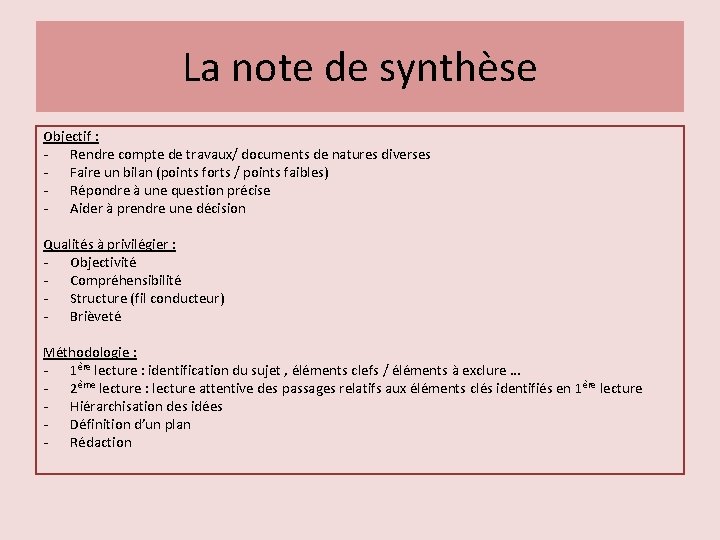 La note de synthèse Objectif : - Rendre compte de travaux/ documents de natures