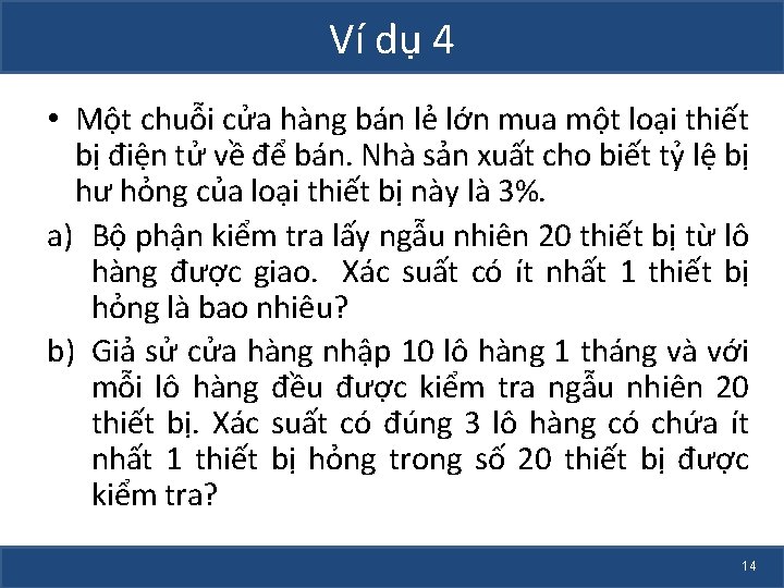 Ví dụ 4 • Một chuỗi cửa hàng bán lẻ lớn mua một loại