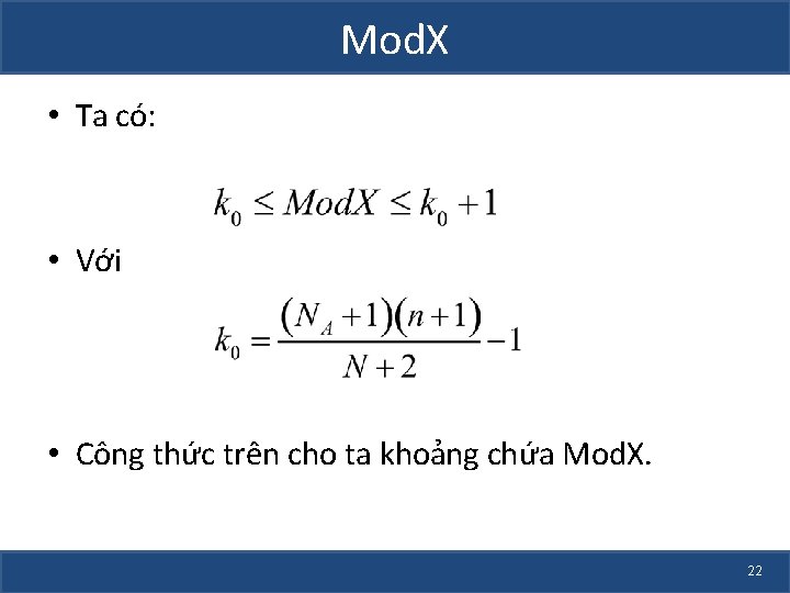 Mod. X • Ta có: • Với • Công thức trên cho ta khoảng