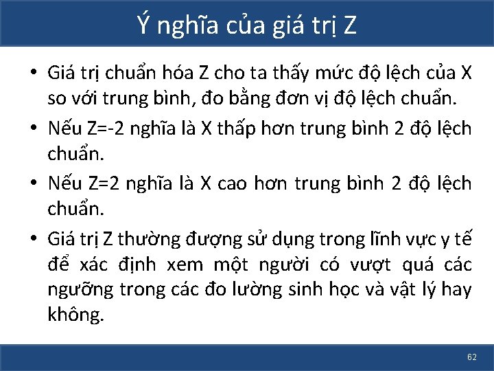 Ý nghĩa của giá trị Z • Giá trị chuẩn hóa Z cho ta