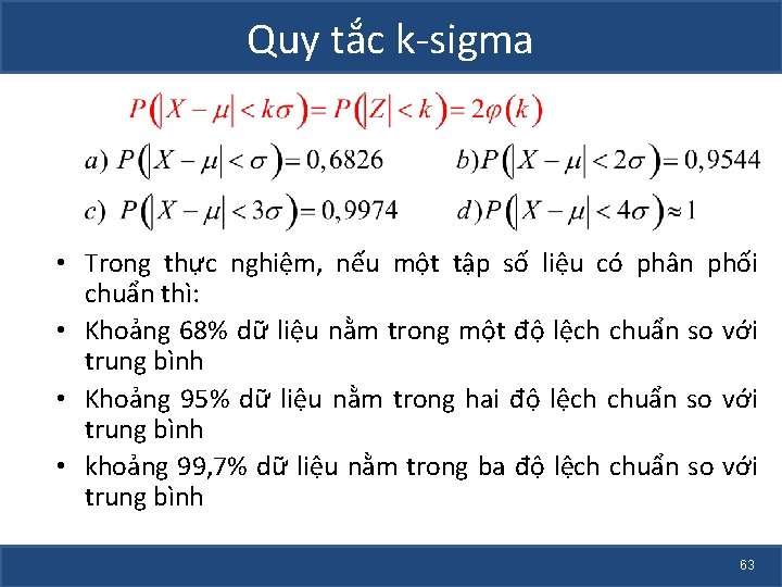 Quy tắc k-sigma • Trong thực nghiệm, nếu một tập số liệu có phân