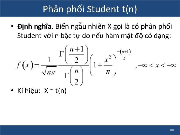 Phân phối Student t(n) • Định nghĩa. Biến ngẫu nhiên X gọi là có