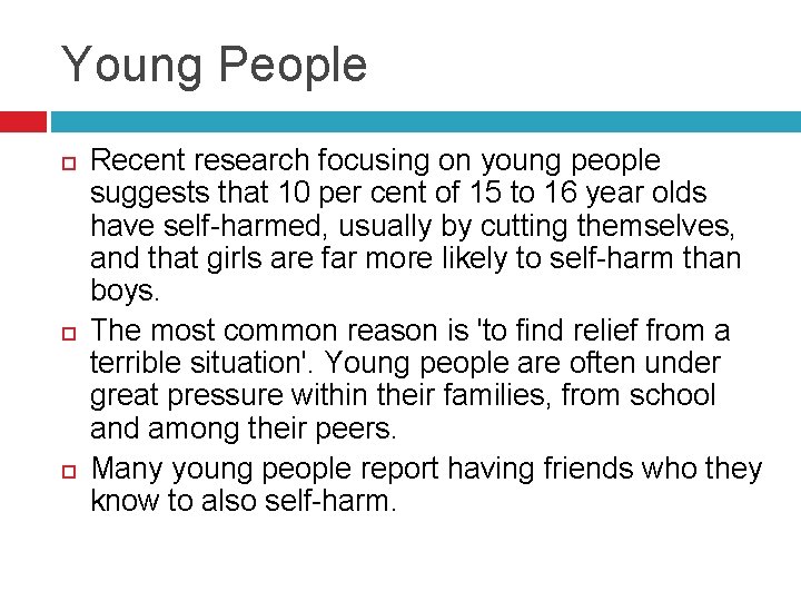 Young People Recent research focusing on young people suggests that 10 per cent of