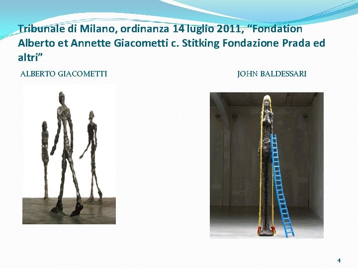 Tribunale di Milano, ordinanza 14 luglio 2011, “Fondation Alberto et Annette Giacometti c. Stitking