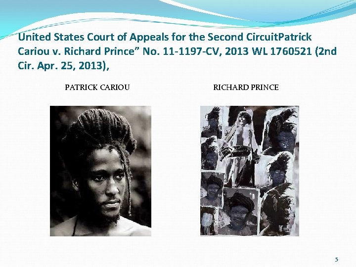 United States Court of Appeals for the Second Circuit. Patrick Cariou v. Richard Prince”
