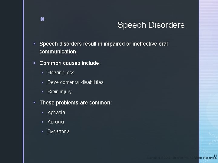 z Speech Disorders § Speech disorders result in impaired or ineffective oral communication. §