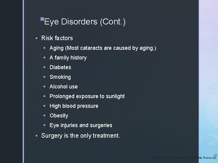 z Eye Disorders (Cont. ) § Risk factors § Aging (Most cataracts are caused