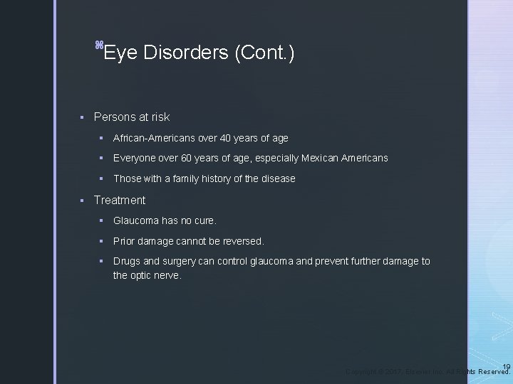 z Eye Disorders (Cont. ) § Persons at risk § African-Americans over 40 years