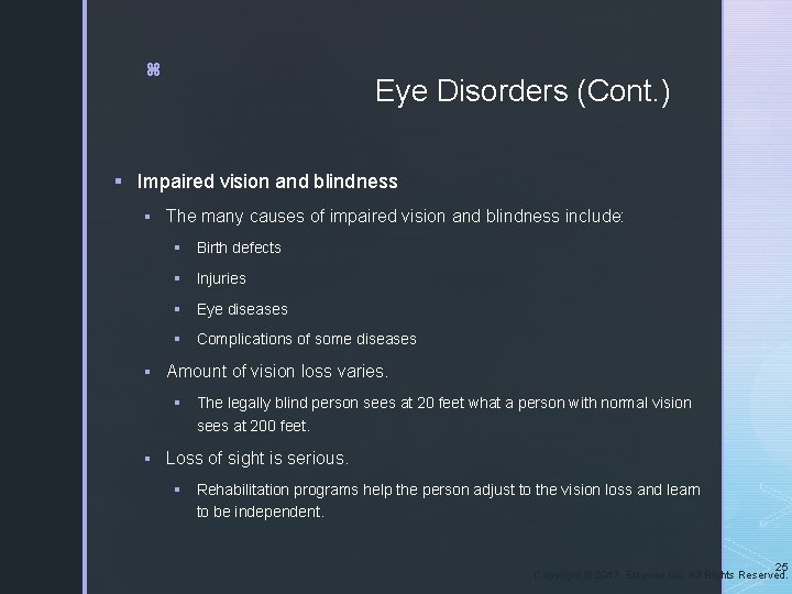 z Eye Disorders (Cont. ) § Impaired vision and blindness § The many causes