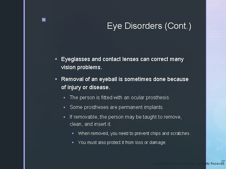 z Eye Disorders (Cont. ) § Eyeglasses and contact lenses can correct many vision