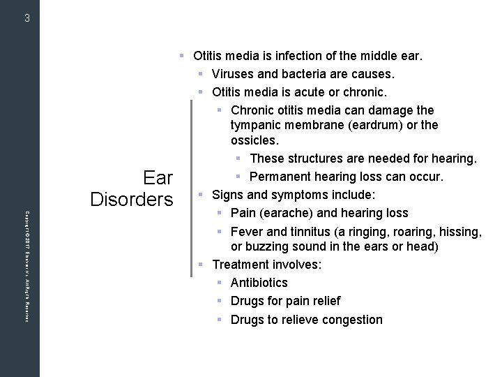 3 z § Otitis media is infection of the middle ear. § Viruses and