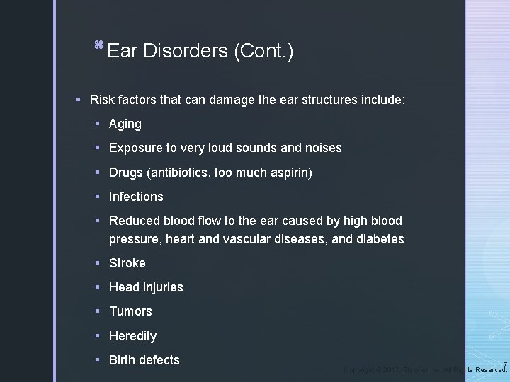 z Ear Disorders (Cont. ) § Risk factors that can damage the ear structures