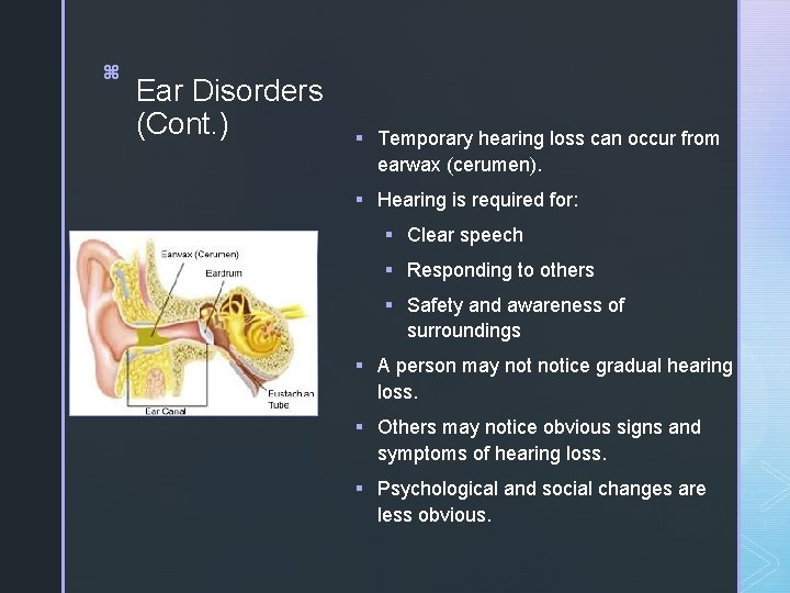 8 z z Ear Disorders (Cont. ) § Temporary hearing loss can occur from