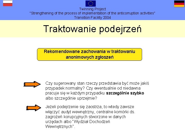 Twinning Project “Strengthening of the process of implementation of the anticorruption activities” Transition Facility