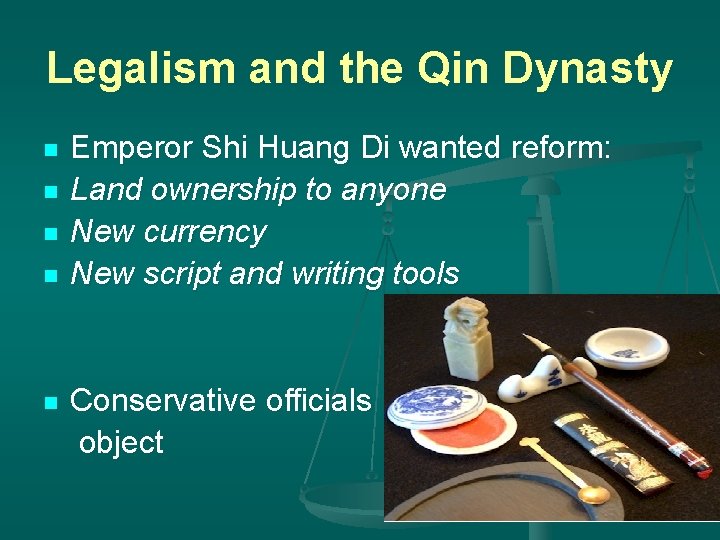 Legalism and the Qin Dynasty n n n Emperor Shi Huang Di wanted reform: