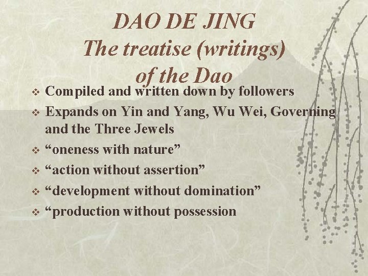v v v DAO DE JING The treatise (writings) of the Dao Compiled and