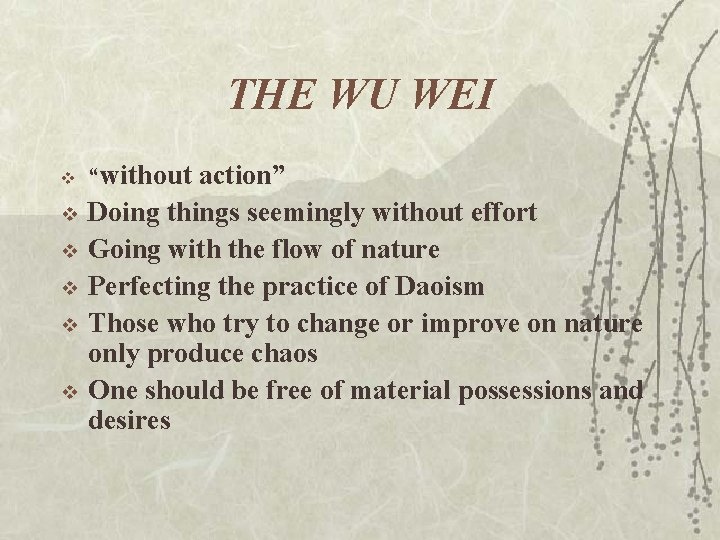 THE WU WEI v v v “without action” Doing things seemingly without effort Going