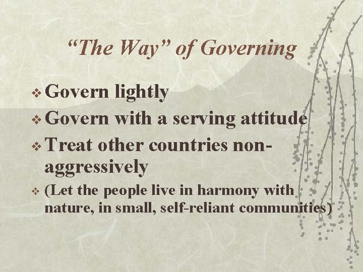 “The Way” of Governing v Govern lightly v Govern with a serving attitude v
