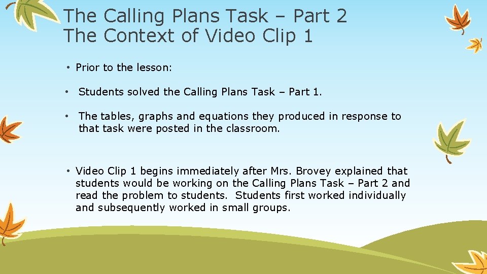 The Calling Plans Task – Part 2 The Context of Video Clip 1 •