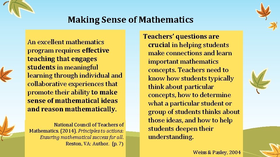 Making Sense of Mathematics An excellent mathematics program requires effective teaching that engages students