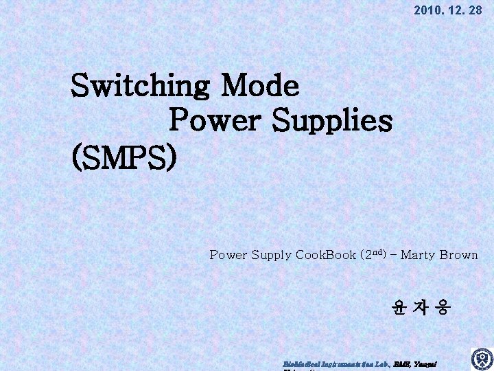 2010. 12. 28 Switching Mode Power Supplies (SMPS) Power Supply Cook. Book (2 nd)